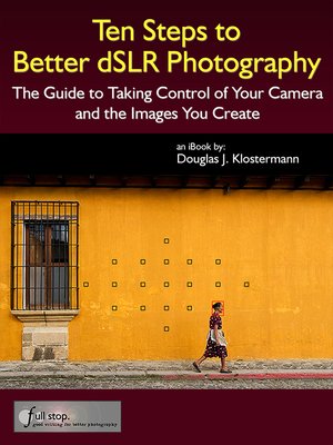 cover image of Ten Steps to Better dSLR Photography
